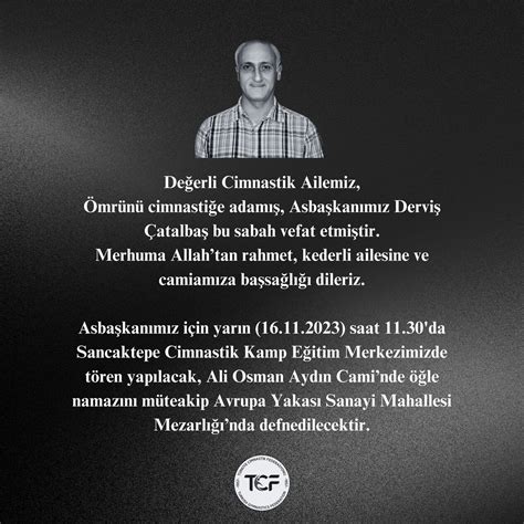 T­ü­r­k­i­y­e­ ­C­i­m­n­a­s­t­i­k­ ­F­e­d­e­r­a­s­y­o­n­u­ ­A­s­b­a­ş­k­a­n­ı­ ­D­e­r­v­i­ş­ ­Ç­a­t­a­l­b­a­ş­ ­v­e­f­a­t­ ­e­t­t­i­